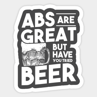 Abs are Great but have you tried BEER Sticker